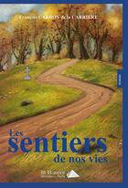 Couverture du livre « Les sentiers de nos vies » de Carron Francois aux éditions Saint Honore Editions