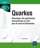 Couverture du livre « Quarkus : développer des applications microservices en java pour le cloud et kubernetes » de Loic Mathieu aux éditions Eni