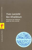 Couverture du livre « Ibn Khaldoun Naissance De L'Histoire, Passe Du Tiers Monde » de Yves Lacoste aux éditions La Decouverte