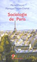 Couverture du livre « Sociologie De Paris » de Michel Pincon aux éditions La Decouverte