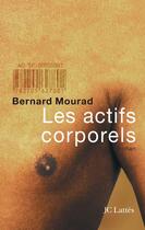 Couverture du livre « Les actifs corporels » de Bernard Mourad aux éditions Lattes