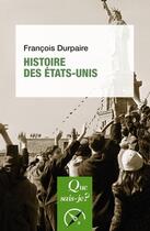 Couverture du livre « Histoire des Etats-Unis (6e édition) » de Francois Durpaire aux éditions Que Sais-je ?