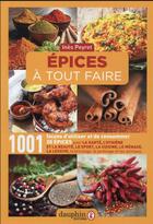 Couverture du livre « Épices à tout faire : 1001 façons d'utiliser et de consommer 20 épices (6e édition) » de Peyret Ines aux éditions Dauphin