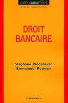 Couverture du livre « Droit bancaire » de Piedelievre Putman aux éditions Economica