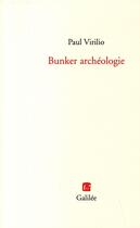 Couverture du livre « Bunker archéologie » de Paul Virilio aux éditions Galilee
