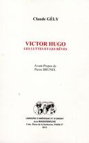 Couverture du livre « Victor hugo, les luttes et les reves. avant-propos de pierre brunel » de Claude Gely aux éditions Jean Maisonneuve