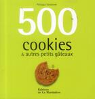 Couverture du livre « 500 cookies & autres petits gâteaux » de Philippa Vanstone aux éditions La Martiniere