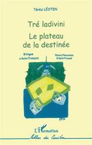 Couverture du livre « TRE LADIVINI : Le plateau de la destinée » de Terez Leotin aux éditions L'harmattan