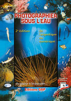 Couverture du livre « Photographier sous l'eau 2 eme edition (2e édition) » de Cna Ffessm aux éditions Gap