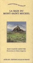 Couverture du livre « La baie du mont-saint-michel » de Lefeuvre/Seignobos aux éditions Actes Sud