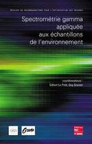 Couverture du livre « Spectrométrie gamma appliquée aux échantillons de l'environnement : Dossier de recommandations pour l'optimisation des mesures » de Cetama et Petit Gilbert Le et Guy Granier aux éditions Tec Et Doc