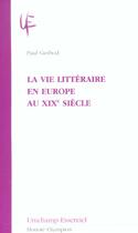 Couverture du livre « La Vie Litteraire En Europe Au Xix Siecle » de Paul Gerbod aux éditions Honore Champion