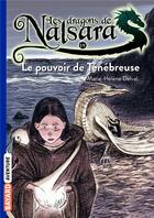 Couverture du livre « Les dragons de Nalsara Tome 19 : le pouvoir de ténébreuse » de Marie-Helene Delval et Alban Marilleau aux éditions Bayard Jeunesse