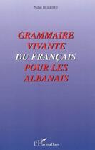 Couverture du livre « Grammaire vivante du français pour les albanais » de Beleshi Ndue aux éditions L'harmattan