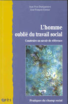 Couverture du livre « L'homme oublie du travail social » de Dartiguenave/Garnier aux éditions Eres