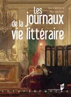 Couverture du livre « Les journaux de la vie littéraire » de Pierre-Jean Dufief aux éditions Pu De Rennes