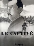 Couverture du livre « Le captivé » de Christophe Dabitch et Christian Durieux aux éditions Futuropolis