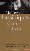 Couverture du livre « Maîtres hassidiques ; s'unir au divin » de Alisse/Hassidiques aux éditions Points