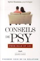Couverture du livre « Conseils de psy pour elle et lui » de Sylvie Rousseau aux éditions Quebec Livres