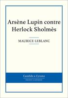 Couverture du livre « Arsène Lupin contre Herlock Sholmès » de Maurice Leblanc aux éditions Candide & Cyrano