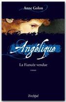 Couverture du livre « Angélique Tome 2 : la fiancée vendue » de Anne Golon aux éditions Archipel
