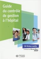 Couverture du livre « Guide du contrôle de gestion à l'hopital » de Olivier Baly aux éditions Ehesp