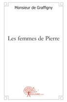 Couverture du livre « Les femmes de pierre » de De Graffigny M. aux éditions Edilivre