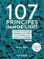 Couverture du livre « 107 principes immobiliers pour investir comme un pro et s'enrichir avec la pierre (2e édition) » de Bruno Rako aux éditions Maxima