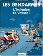 Couverture du livre « Les gendarmes Tome 14 : l'imitation de vitesse ! » de Christophe Cazenove et David Lunven et Jenfevre et Olivier Sulpice aux éditions Bamboo