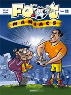 Couverture du livre « Les Foot Maniacs t.11 » de Christophe Cazenove et Olivier Saive et Jenfevre et Olivier Sulpice aux éditions Bamboo