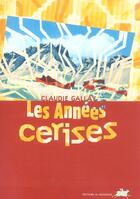 Couverture du livre « Les annees cerises » de Claudie Gallay aux éditions Rouergue