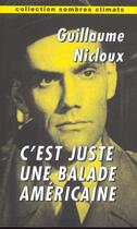 Couverture du livre « C'Est Juste Une Ballade Americaine » de Nicloux Guillaume aux éditions Climats