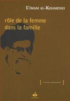Couverture du livre « Le rôle de la femme dans la famille » de Ali Ayatollah Khamenei aux éditions Albouraq