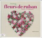 Couverture du livre « Broderie en fleurs de ruban » de Martine Biessy aux éditions Editions Carpentier