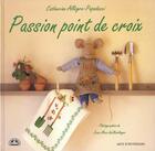 Couverture du livre « Passion Pour Le Point De Croix » de Catherine Allegre-Papadacci aux éditions Arts D'interieurs