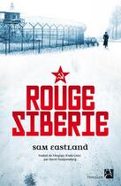 Couverture du livre « Rouge Sibérie » de Sam Eastland aux éditions Anne Carriere