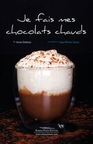 Couverture du livre « Je fais mes chocolats chauds » de Anne Deblois aux éditions Romain Pages