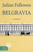 Couverture du livre « Belgravia » de Julian Fellowes aux éditions Libra Diffusio