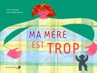 Couverture du livre « Ma mère est trop » de Michel Chevillon et Marie-Helene Graber aux éditions Fabert