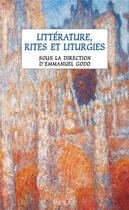 Couverture du livre « Litterature, rites et liturgies » de Emmanuel Godo aux éditions Imago