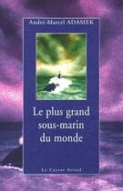 Couverture du livre « Le plus grand sous-marin du monde » de Andre-Marcel Adamek aux éditions Castor Astral