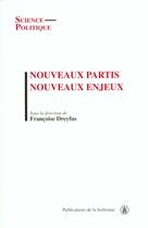 Couverture du livre « Nouveaux partis ; nouveaux enjeux » de Francoise Dreyfus aux éditions Sorbonne Universite Presses