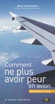 Couverture du livre « Comment ne plus avoir peur en avion » de Dentan/Polacco aux éditions Cherche Midi