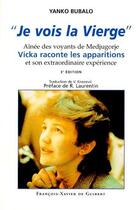 Couverture du livre « Je vois la vierge (3e édition) » de Yanko Bubalo aux éditions Francois-xavier De Guibert