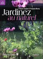 Couverture du livre « Jardinez au naturel » de Couplan/Marmy aux éditions Eyrolles