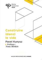 Couverture du livre « Construire (dans) le vide - les architectes face aux imaginaires de la friche de baviere » de Kunysz/Winkin aux éditions Pulg