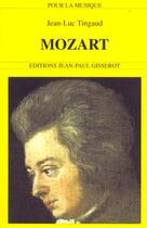 Couverture du livre « Mozart, 1756-1791 » de Tingaud Jean-Luc aux éditions Gisserot