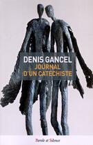 Couverture du livre « Journal d'un catéchiste » de Denis Gancel aux éditions Parole Et Silence