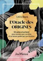 Couverture du livre « L'oracle des origines : 44 cartes et un livret pour renouer avec son âme et se laisser guider par son intuition » de Celine Boura aux éditions Jouvence