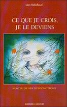 Couverture du livre « Ce que je crois, je le deviens » de Leon Robichaud aux éditions Beliveau